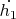 $\dot{h_1}$