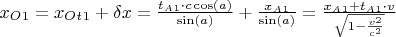 $x_O_1=x_O_t_1+\delta x=\frac{t_A_1\cdot c \cos(a)}{\sin(a)}+\frac{x_A_1}{\sin(a)}=\frac{x_A_1+t_A_1\cdot v}{\sqrt{1-\frac{v^2}{c^2}}}$