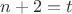 $n+2 = t$