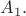 $A_{1}.$