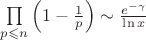 $\prod\limits_{p \leqslant n} \left( 1-\frac{1}{p} \right) \sim \frac{e^{- \gamma}}{\ln x}$