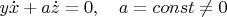 $y\dot x+a\dot z=0,\quad a=const\ne 0$
