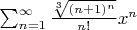 $\sum^{\infty}_{n = 1}\frac{\sqrt[3]{(n+1)^n}}{n!}x^n$