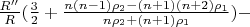 $\frac{R''}R ( \frac32+\frac{n (n-1) \rho_2-(n+1) (n+2) \rho_1}{n \rho_2+(n+1) \rho_1}) -$