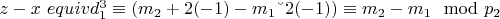 $z - x\ equiv d_1^3\equiv (m_2 +2(-1) - m_1 &ndash; 2(-1))\equiv m_2 - m_1\mod p_2$