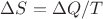 $\Delta S=\Delta Q/T$