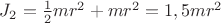 $J_2 = \frac12mr^2 + mr^2 = 1,5mr^2$
