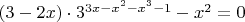 $(3-2x)\cdot 3^{3 x -x^2-x^3-1}- x^2 =0$
