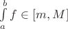 $\int\limits_{a}^{b}f \in [m, M]$
