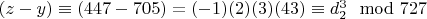 $(z - y)\equiv (447 - 705) = (-1) (2) (3) (43)\equiv d_2^3\mod 727 $