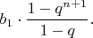 $\displaystyle b_1\cdot{1-q^{n+1}\over1-q}.$