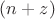 $(n+z)$