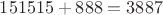$15х15х15 + 8х8х8 = 3887$