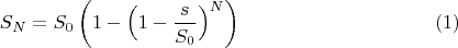 $$
S_N=S_0\left(1-\Big(1-\frac{s}{S_0}\Big)^N\right)\eqno(1)
$$