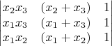 $$
\begin{vmatrix}
 x_2x_3 & (x_2 + x_3) & 1\\
x_1x_3 & (x_1 + x_3) & 1\\
x_1x_2 &(x_1 + x_2) &1\\
\end{vmatrix}
$$