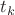 $t_{k}$ $t_{k}$