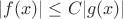 $|f(x)|\le C|g(x)|$