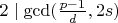 $2\mid \gcd(\frac{p-1}d,2s)$