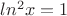 $ln^2x=1$