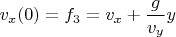 $v_x(0)=f_3=v_x+\dfrac{g}{v_y}y$