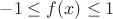 $-1\le f(x)\le 1$