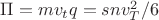 $\Pi=mv_tq=snv_T^2/6$