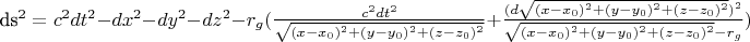 ds^2=c^2dt^2-dx^2-dy^2-dz^2-r_g(\frac{c^2dt^2}{\sqrt{(x-x_0)^2+(y-y_0)^2+(z-z_0)^2}}+\frac{(d\sqrt{(x-x_0)^2+(y-y_0)^2+(z-z_0)^2})^2}{\sqrt{(x-x_0)^2+(y-y_0)^2+(z-z_0)^2}-r_g})