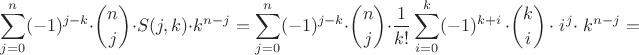 $$ \sum_{j=0}^n (-1)^{j-k}\cdot \binom{n}{j}\cdot S(j,k)\cdot k^{n-j}=\sum_{j=0}^n (-1)^{j-k}\cdot \binom{n}{j}\cdot\frac{1}{k!} \sum_{i=0}^k (-1)^{k+i}\,\cdot \binom{k}{i}\,\cdot \; i^{j} \cdot\; k^{n-j}=$$