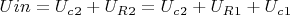 $Uin=U_c_2+U_R_2=U_c_2+U_R_1+U_c_1$