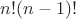 $n!(n-1)!$