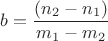 $b=\dfrac {(n_2-n_1)}{m_1-m_2}$