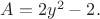 $A=2y^2-2.$ $A=2y^2-2.$