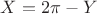 $X=2\pi-Y$