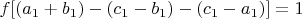 $f[(a_1+b_1)-(c_1-b_1)-(c_1-a_1)]=1$