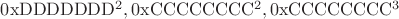 $\mathrm{0xDDDDDDD^2, 0xCCCCCCCC^2, 0xCCCCCCCC^3}$