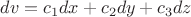 $dv=c_1dx+c_2dy+c_3dz$