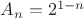 $A_n=2^{1-n}$