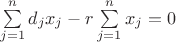 $\sum\limits_{j=1}^{n} d_j x_j -r \sum\limits_{j=1}^{n} x_j = 0$