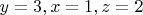 $\[y = 3,x = 1,z = 2\]$
