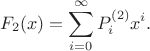 $$F_2(x) = \sum_{i=0}^{\infty} P^{(2)}_i x^i.$$