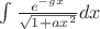 $\int \frac{e^{-gx}}{\sqrt{1 + a x^2}} dx$