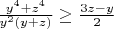 $\frac {y^4+z^4}{y^2(y+z)}\ge \frac {3z-y}2$