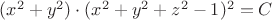 $(x^2+y^2)\cdot (x^2 +y^2 +z^2 -1)^2 =C$