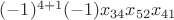 $(-1)^{4+1}(-1)x_{34}x_{52}x_{41}$