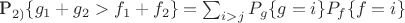 P_{2)}\{g_1+g_2 > f_1+f_2\}=\sum_{i>j}{P_g\{g=i\} P_f\{f=i\}}