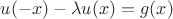 $u(-x)-\lambda u(x)=g(x)$