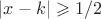 $|x-k|\geqslant1/2$