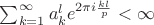 $\sum_{k=1}^{\infty}a_k^le^{2\pi i\frac{kl}{p}} < \infty$