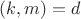$(k,m)=d$
