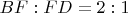 $BF:FD=2:1$